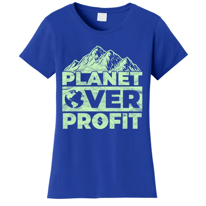 Planet Over Profit Acting Environtally Conscious Gift Women's T-Shirt