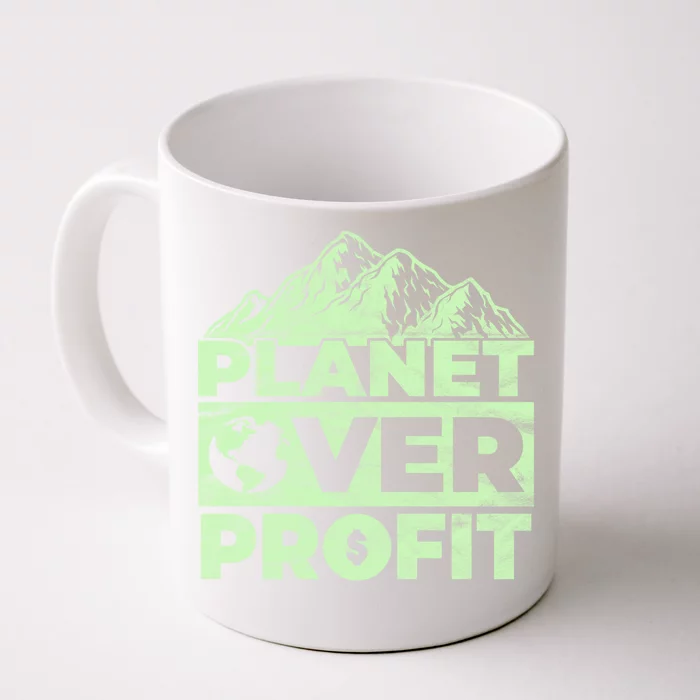 Planet Over Profit Acting Environtally Conscious Gift Front & Back Coffee Mug