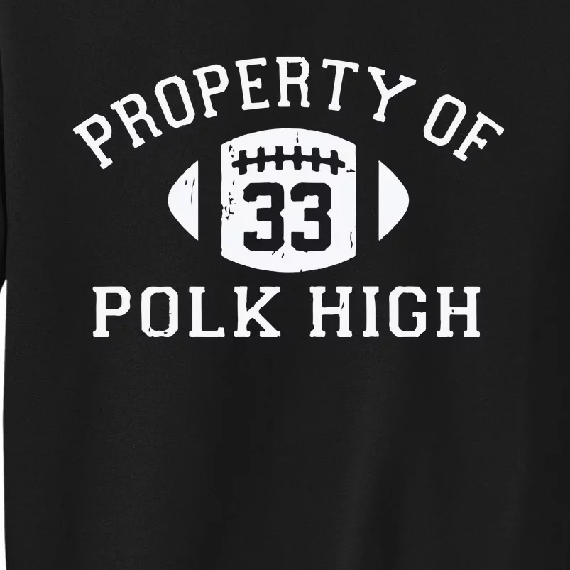 Property Of Polk High Sweatshirt