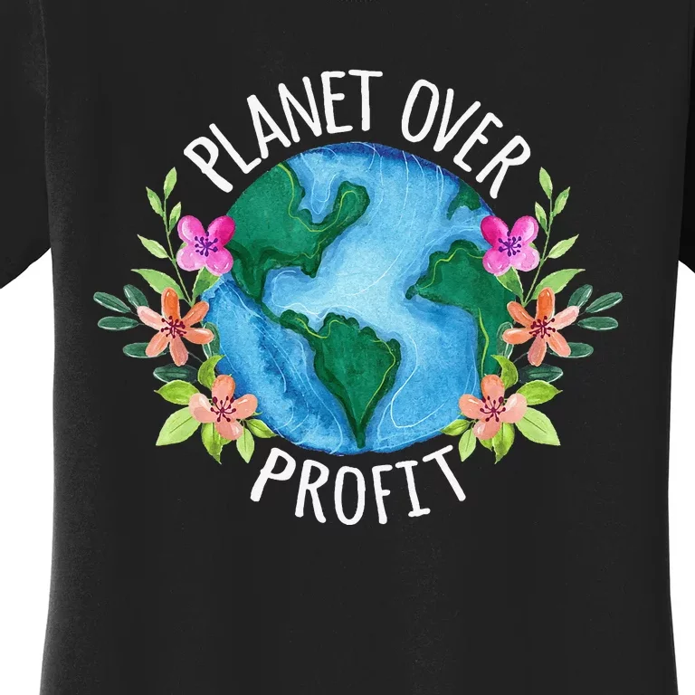 Planet Over Profit Save The Earth Campaign Awareness Women's T-Shirt