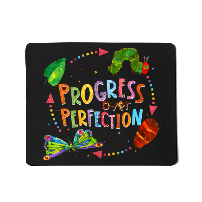 Progress Over Perfection Very Hungry Caterpillar Teacher Mousepad