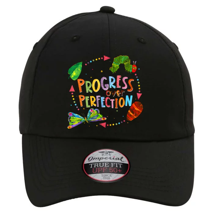 Progress Over Perfection Very Hungry Caterpillar Teacher The Original Performance Cap