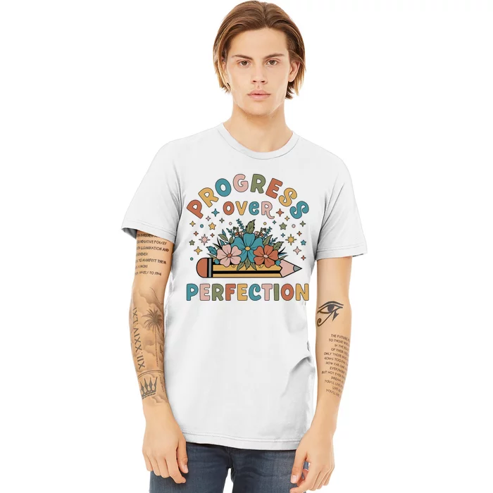 Progress Over Perfection | Teacher Wildflower Back To School Premium T-Shirt