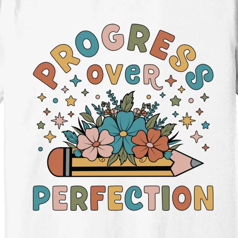 Progress Over Perfection | Teacher Wildflower Back To School Premium T-Shirt