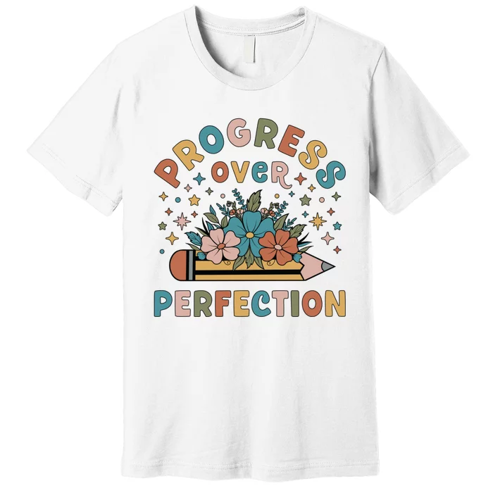 Progress Over Perfection | Teacher Wildflower Back To School Premium T-Shirt