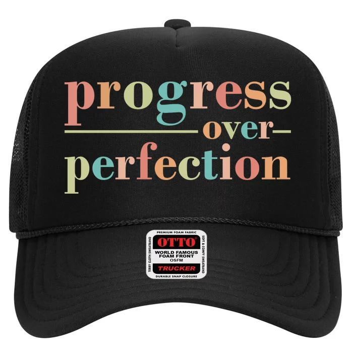 Progress Over Perfection Quote High Crown Mesh Trucker Hat