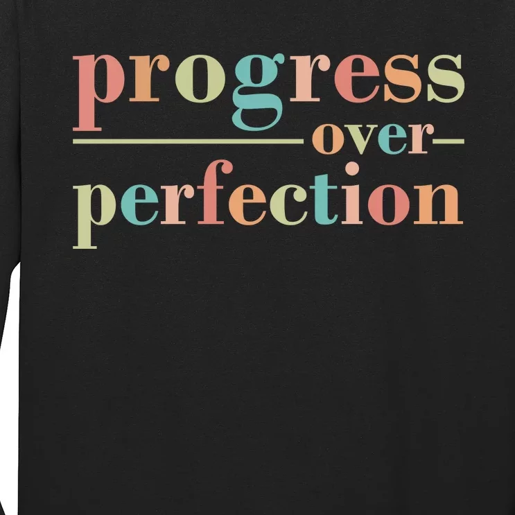 Progress Over Perfection Quote Long Sleeve Shirt