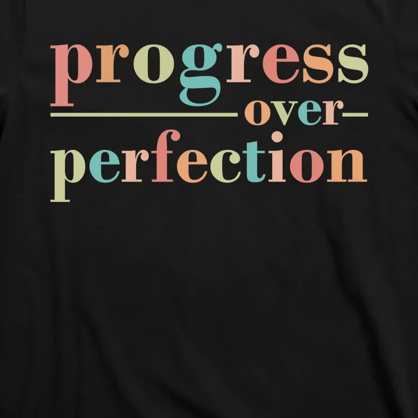 Progress Over Perfection Quote T-Shirt