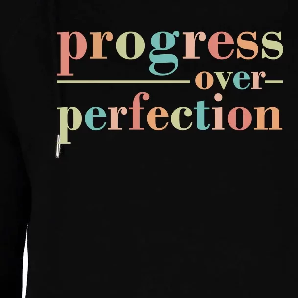 Progress Over Perfection Quote Womens Funnel Neck Pullover Hood