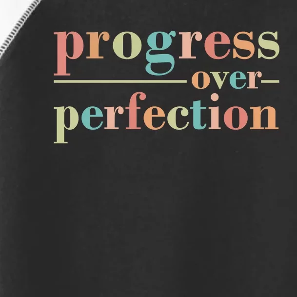 Progress Over Perfection Quote Toddler Fine Jersey T-Shirt