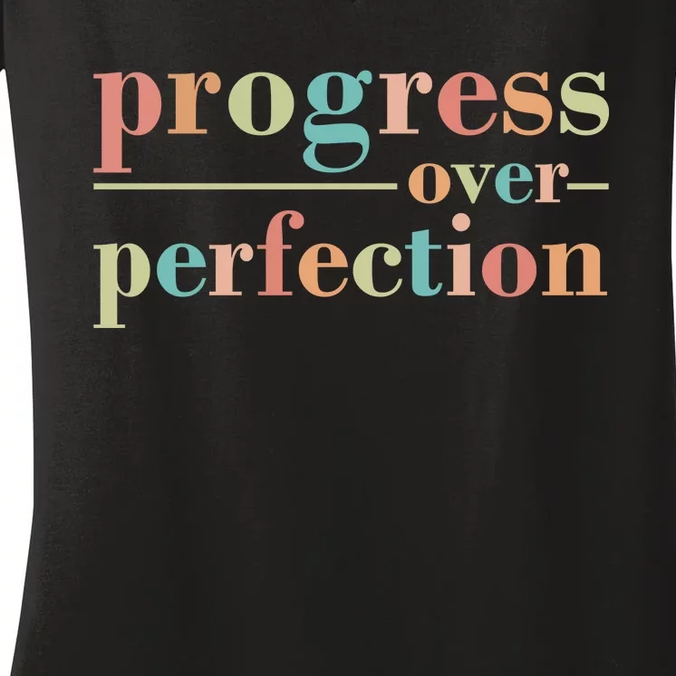 Progress Over Perfection Quote Women's V-Neck T-Shirt