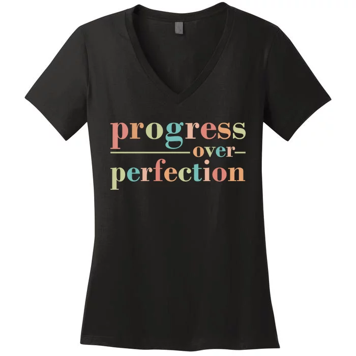 Progress Over Perfection Quote Women's V-Neck T-Shirt