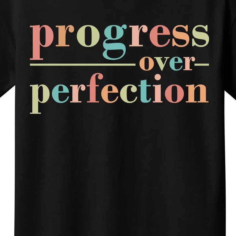 Progress Over Perfection Quote Kids T-Shirt