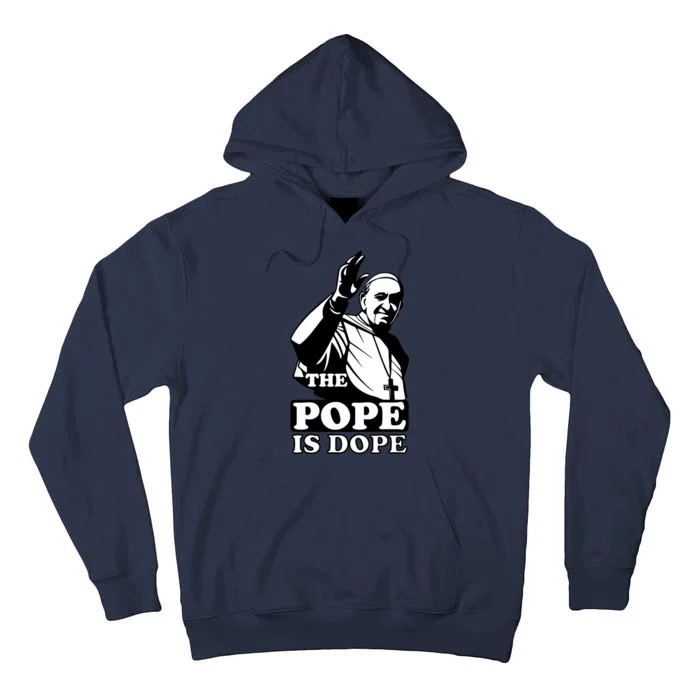 Pope Francis: The Pope Is Dope Tall Hoodie