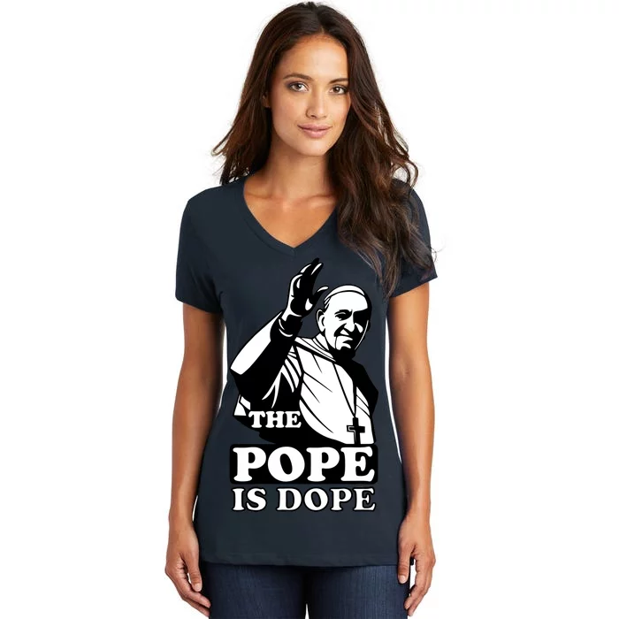 Pope Francis: The Pope Is Dope Women's V-Neck T-Shirt