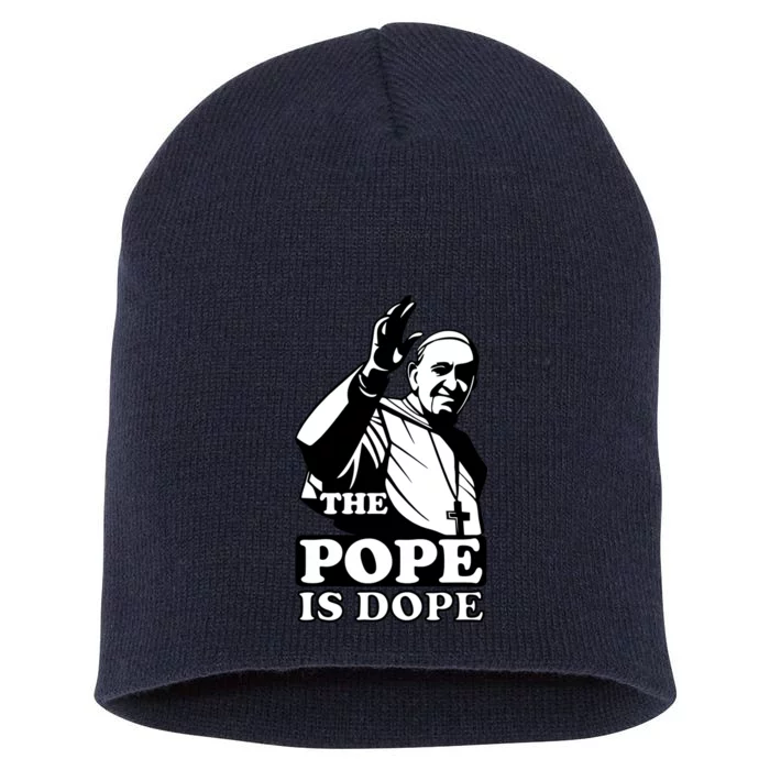 Pope Francis: The Pope Is Dope Short Acrylic Beanie