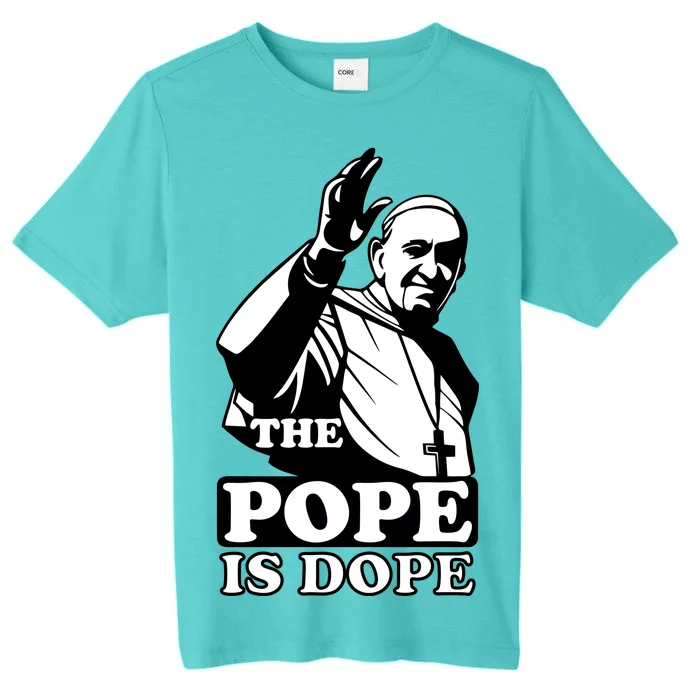 Pope Francis: The Pope Is Dope ChromaSoft Performance T-Shirt