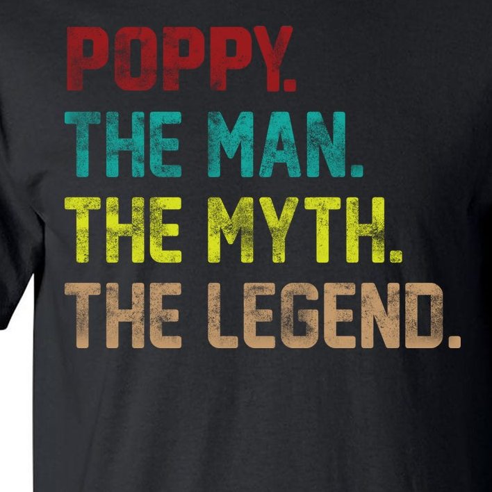 Poppy The Man The Myth The Legend Tall T-Shirt