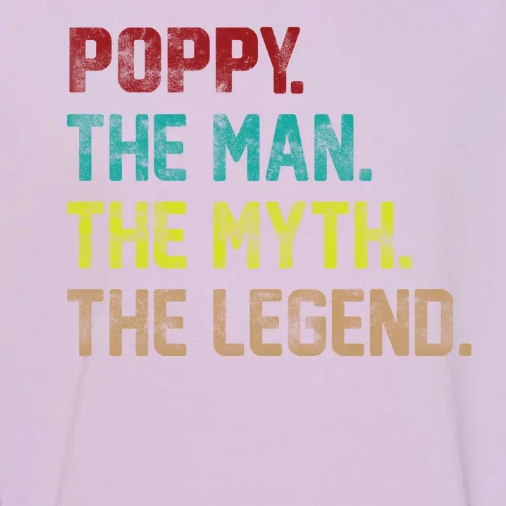 Poppy The Man The Myth The Legend Garment-Dyed Sweatshirt