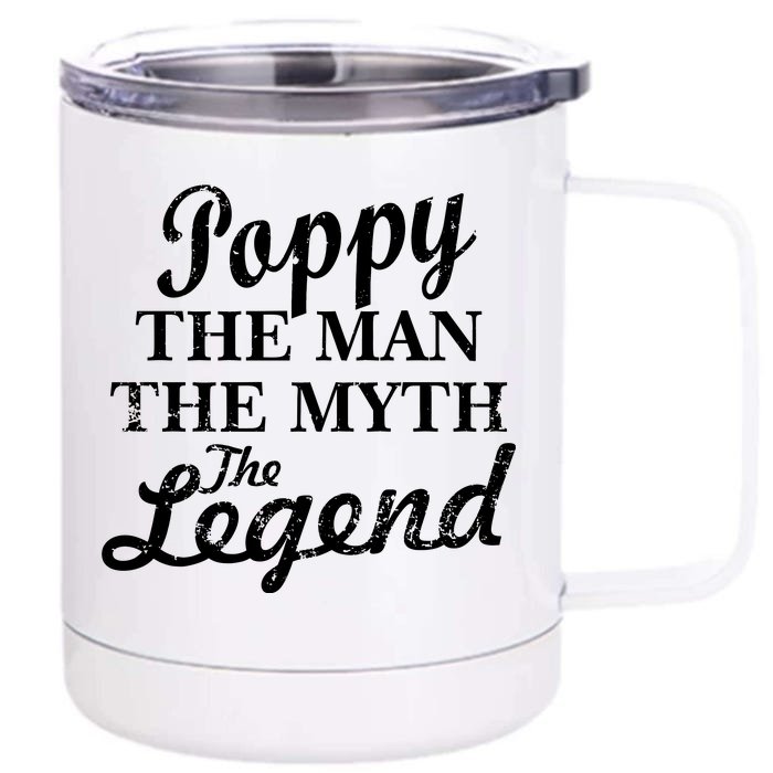 Poppy The Man The Myth The Legend Classic Front & Back 12oz Stainless Steel Tumbler Cup