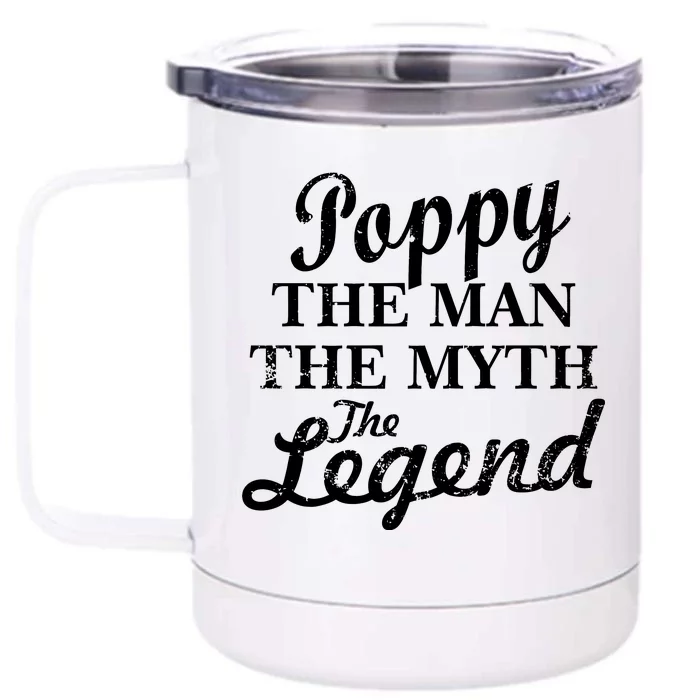 Poppy The Man The Myth The Legend Classic Front & Back 12oz Stainless Steel Tumbler Cup