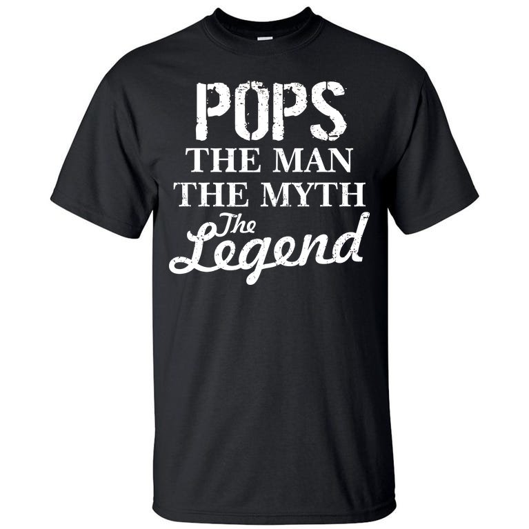 Pops The Man Myth Legend Tall T-Shirt
