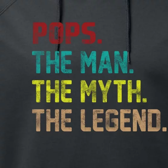 Pops The Man The Myth The Legend Funny Grandpa Performance Fleece Hoodie