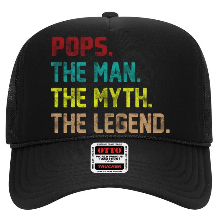 Pops The Man The Myth The Legend Funny Grandpa High Crown Mesh Trucker Hat