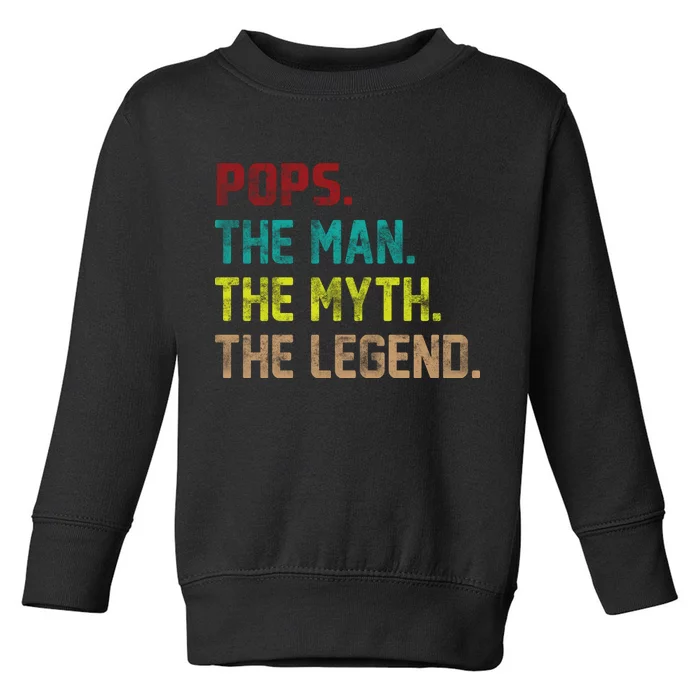 Pops The Man The Myth The Legend Funny Grandpa Toddler Sweatshirt