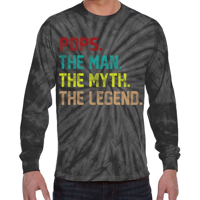 Pops The Man The Myth The Legend Funny Grandpa Tie-Dye Long Sleeve Shirt