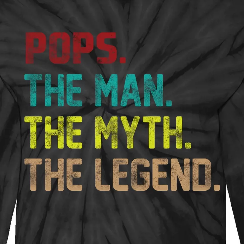 Pops The Man The Myth The Legend Funny Grandpa Tie-Dye Long Sleeve Shirt