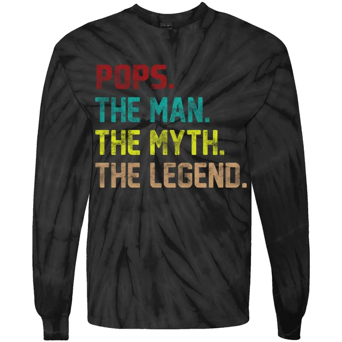 Pops The Man The Myth The Legend Funny Grandpa Tie-Dye Long Sleeve Shirt