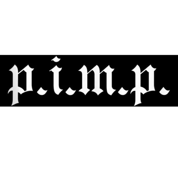 PIMP - Oldschool Rapper Pimpin ain't easy p.i.m.p. Bumper Sticker