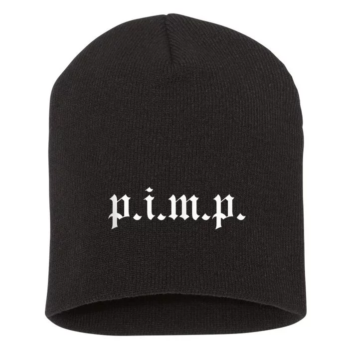 PIMP - Oldschool Rapper Pimpin ain't easy p.i.m.p. Short Acrylic Beanie