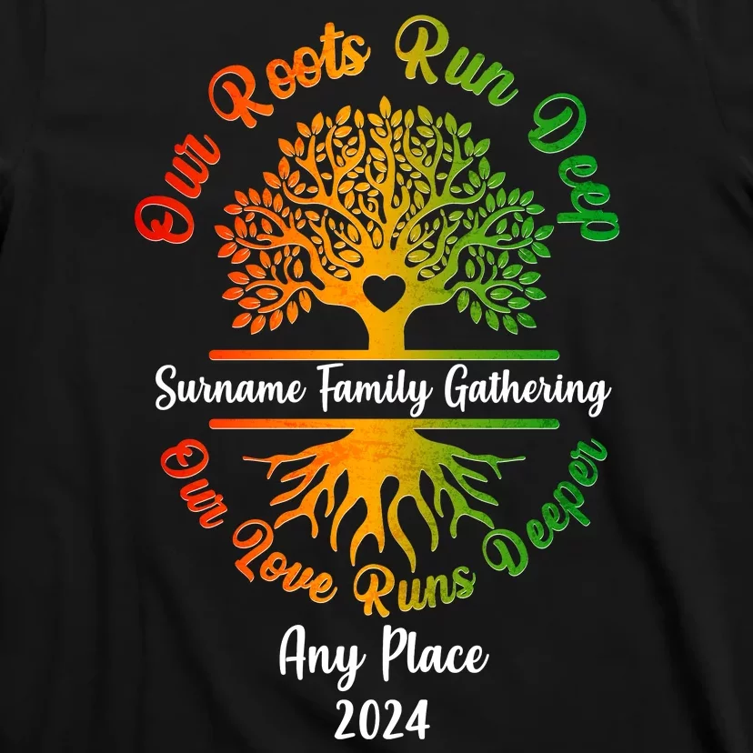 Personalize Our Roots Run Deep Family Reunion Custom T-Shirt