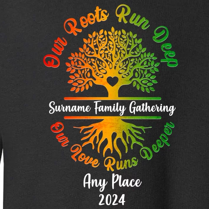 Personalize Our Roots Run Deep Family Reunion Custom Toddler Sweatshirt