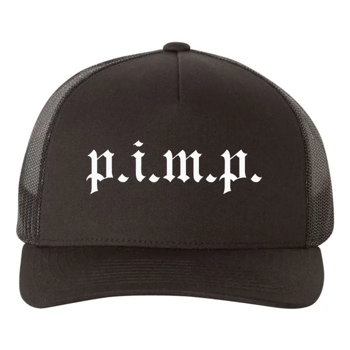 Pimp Oldschool Rapper Pimpin AinT Easy P.I.M.P. Yupoong Adult 5-Panel Trucker Hat