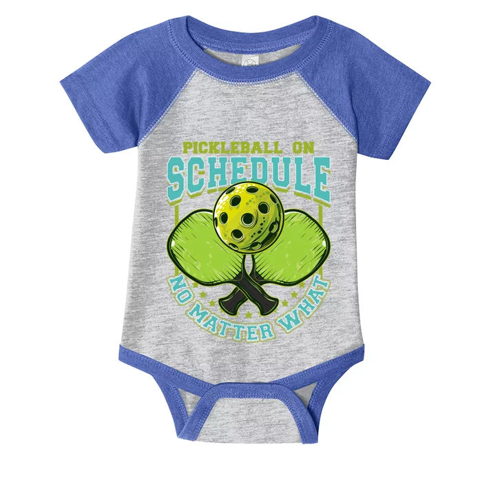 Pickleball On Schedule No Matter What Cool Gift Infant Baby Jersey Bodysuit