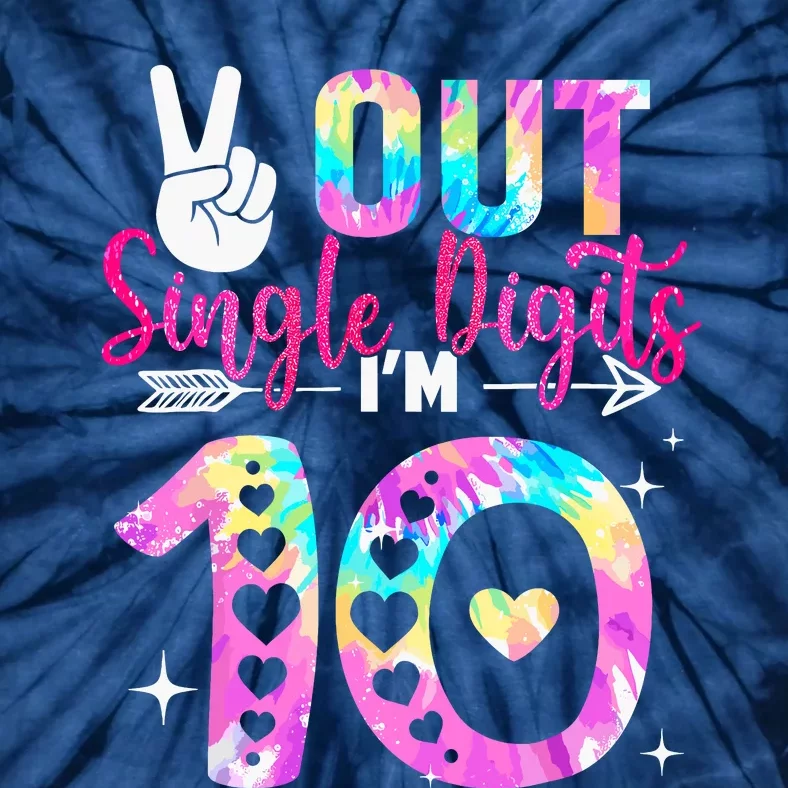 Peace Out Single Digits IM 10 Year Old 10th Birthday Tie-Dye T-Shirt