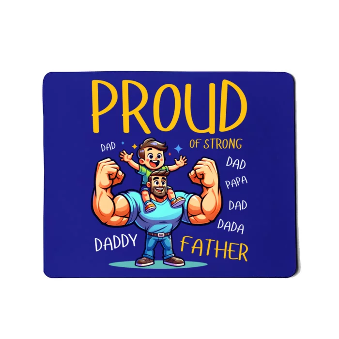 Proud Of Strong Father Gym Muscle Dad Single Dad Shower Gift Mousepad