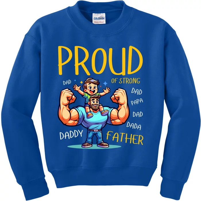 Proud Of Strong Father Gym Muscle Dad Single Dad Shower Gift Kids Sweatshirt