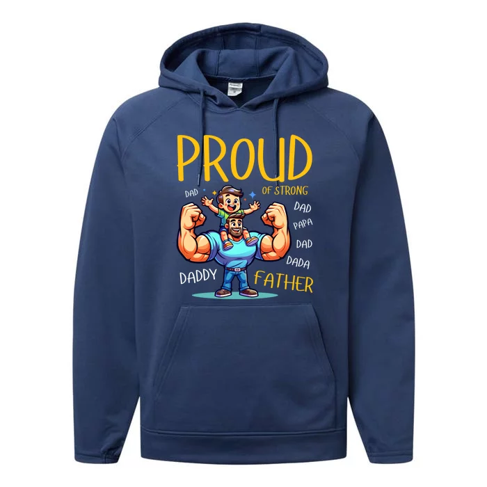 Proud Of Strong Father Gym Muscle Dad Single Dad Shower Gift Performance Fleece Hoodie