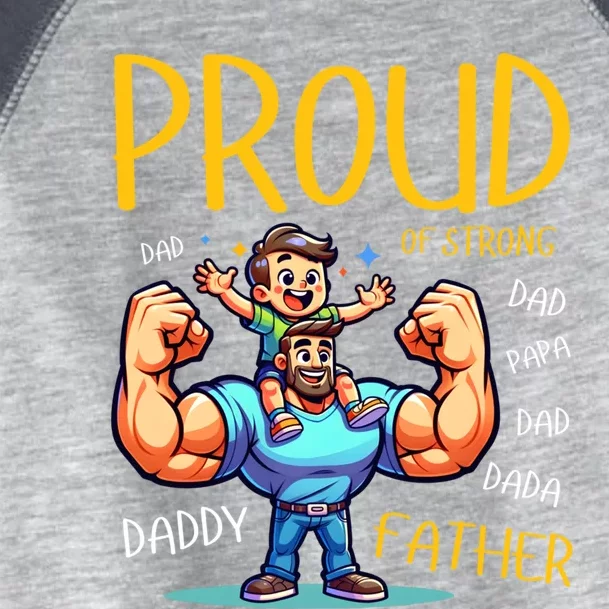 Proud Of Strong Father Gym Muscle Dad Single Dad Shower Gift Toddler Fine Jersey T-Shirt