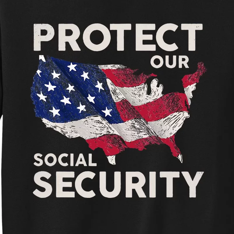 Protect Our Social Security Tall Sweatshirt