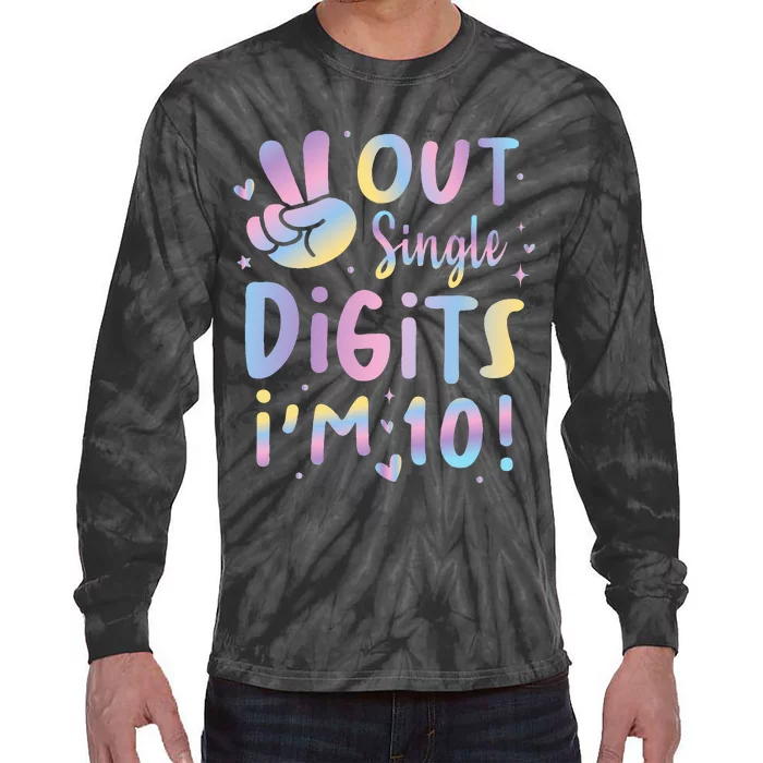 Peace Out Single Digits I'm 10 Year Old 10th Birthday Tie-Dye Long Sleeve Shirt