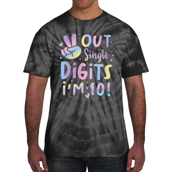 Peace Out Single Digits Im 10 Year Old 10th Birthday Girl Tie-Dye T-Shirt