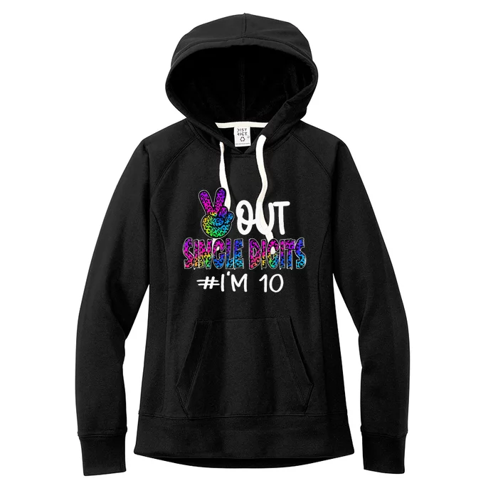 Peace Out Single Digits Im 10 Year Old 10th Birthday Girl Women's Fleece Hoodie