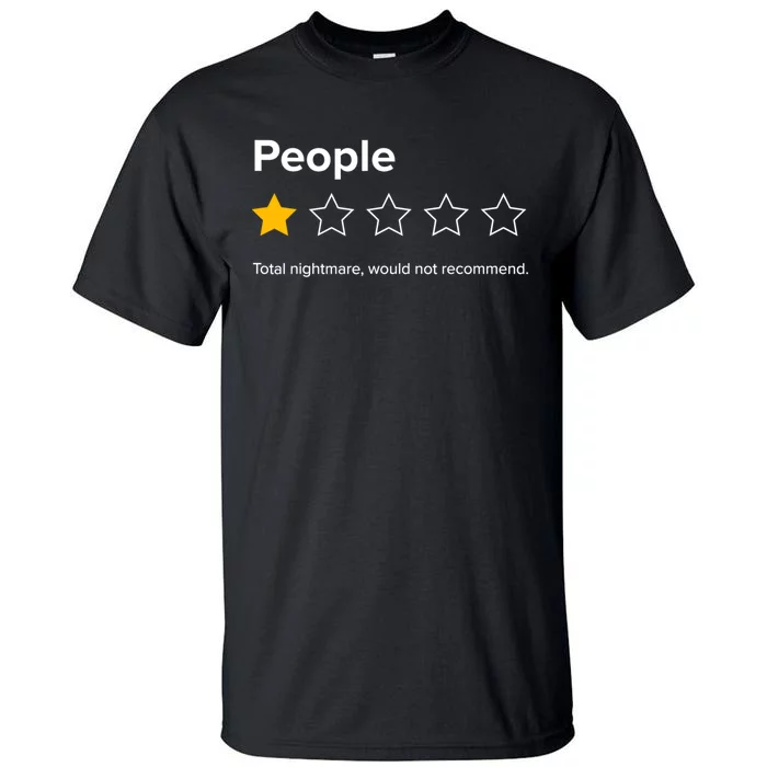 People One Star Total Nightmare Would Not Recommend Tall T-Shirt