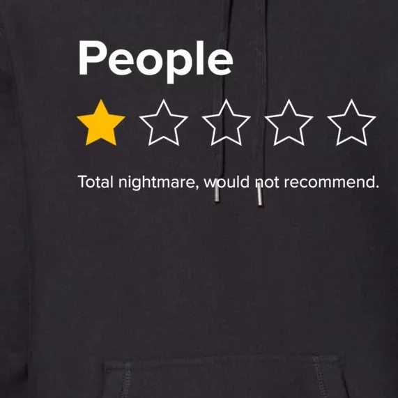 People One Star Total Nightmare Would Not Recommend Premium Hoodie