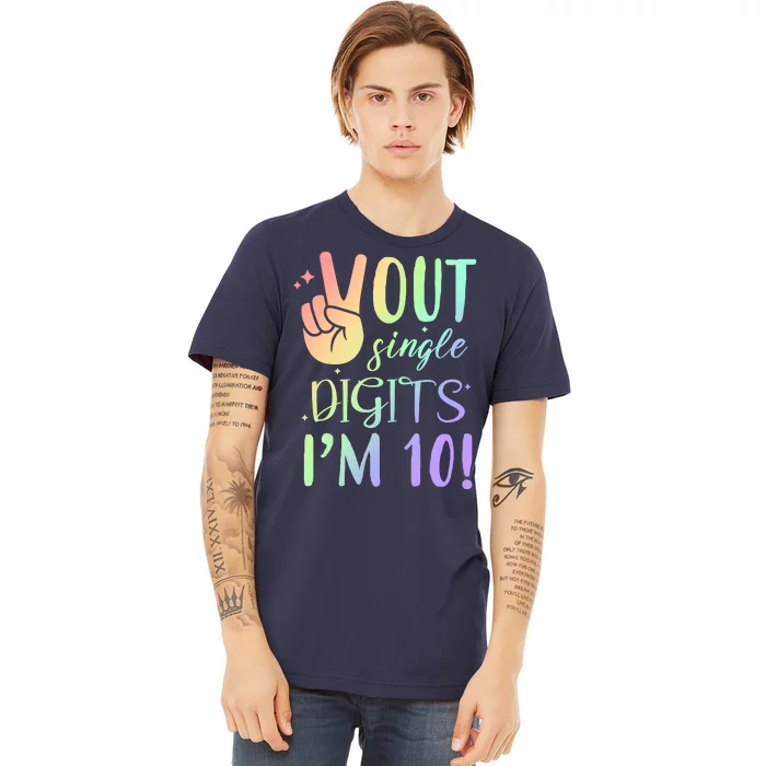 Peace Out Single Digits I'm 10 Birthday Gift Premium T-Shirt